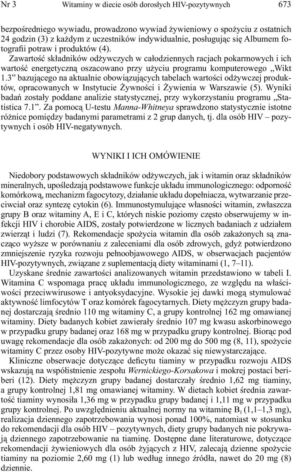 3 bazującego na aktualnie obowiązujących tabelach wartości odżywczej produktów, opracowanych w Instytucie Żywności i Żywienia w Warszawie (5).