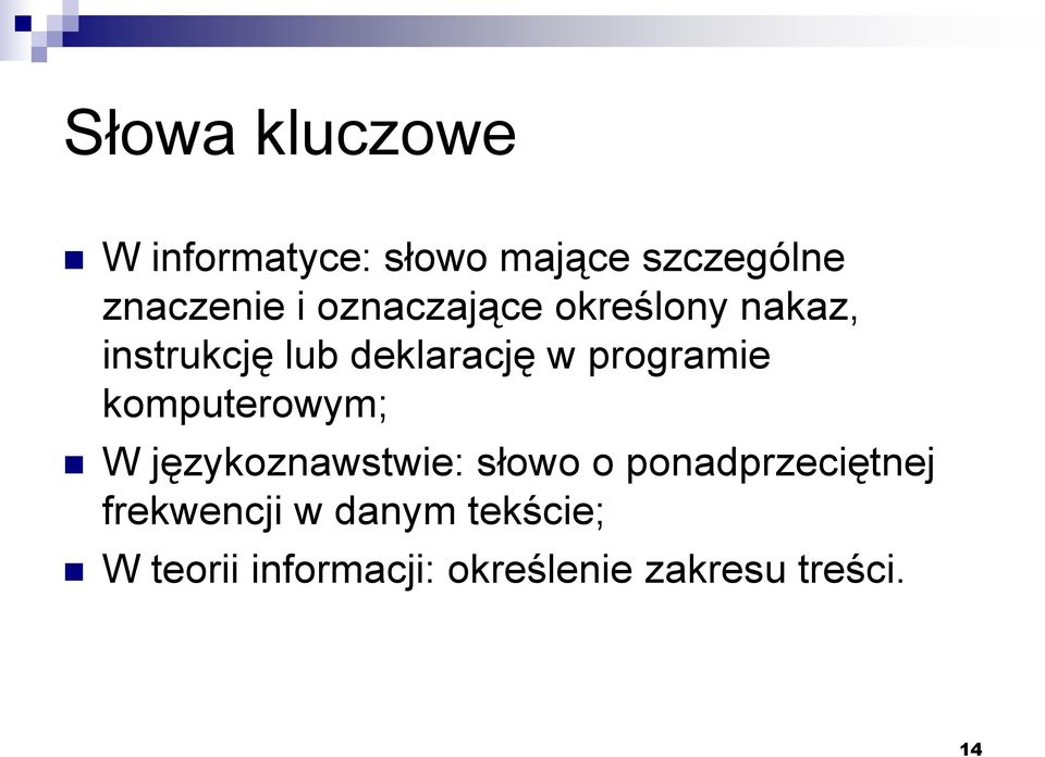 komputerowym; W językoznawstwie: słowo o ponadprzeciętnej