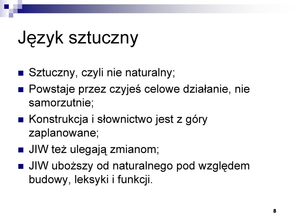 słownictwo jest z góry zaplanowane; JIW też ulegają zmianom;