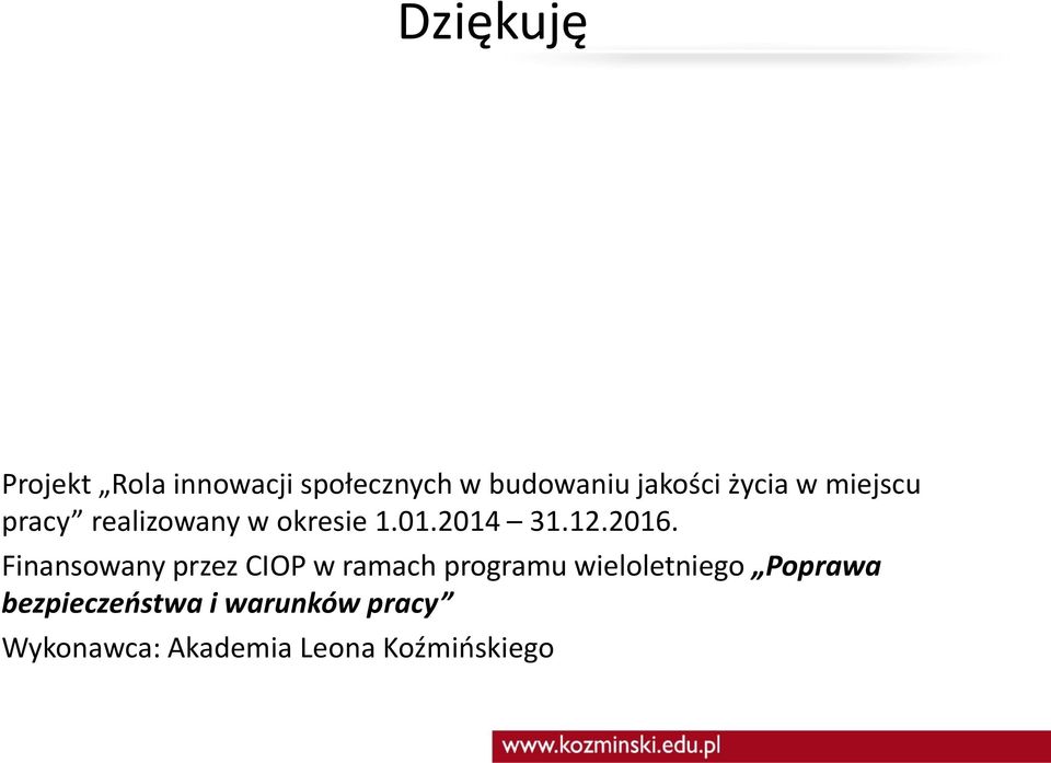 Finansowany przez CIOP w ramach programu wieloletniego Poprawa