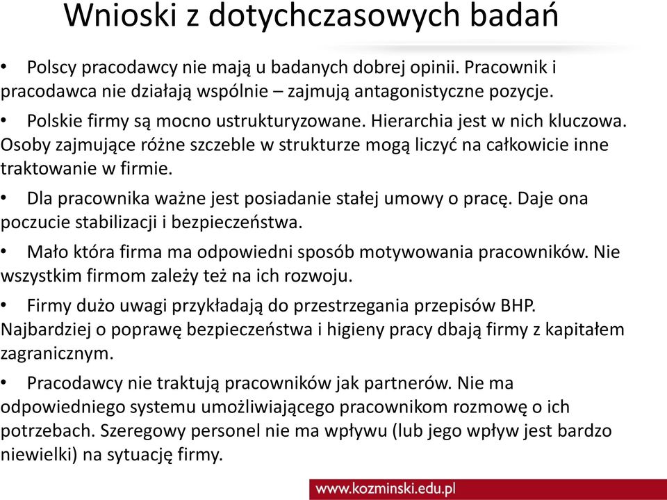Dla pracownika ważne jest posiadanie stałej umowy o pracę. Daje ona poczucie stabilizacji i bezpieczeństwa. Mało która firma ma odpowiedni sposób motywowania pracowników.