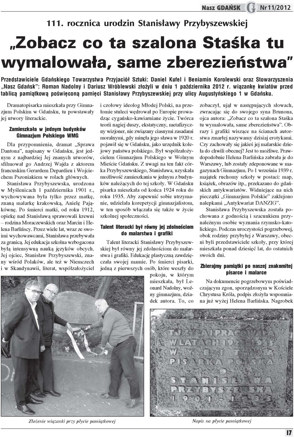 wi¹zankê kwiatów przed tablic¹ pami¹tkow¹ poœwiêcon¹ pamiêci Stanis³awy Przybyszewskiej przy ulicy Augustyñskiego 1 w Gdañsku.