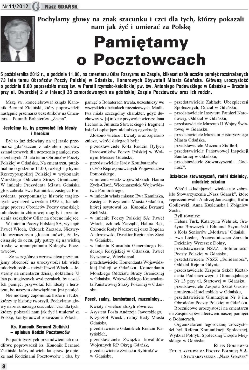 G³ówn¹ uroczystoœæ o godzinie 9.00 poprzedzi³a msz¹ œw. w Parafii rzymsko-katolickiej pw. œw. Antoniego Padewskiego w Gdañsku BrzeŸnie przy ul.