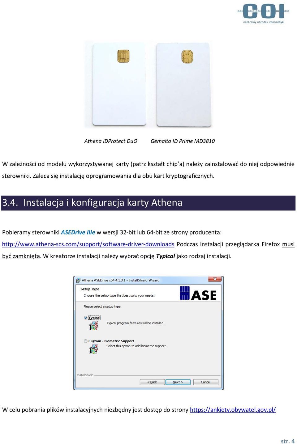 Instalacja i konfiguracja karty Athena Pobieramy sterowniki ASEDrive IIIe w wersji 32-bit lub 64-bit ze strony producenta: http://www.athena-scs.