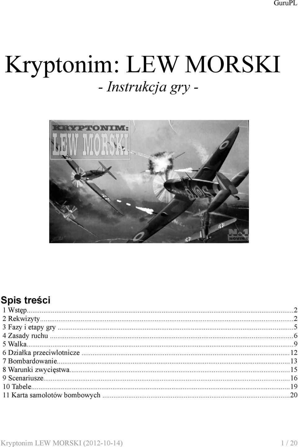 ..12 7 Bombardowanie...13 8 Warunki zwycięstwa...15 9 Scenariusze...16 10 Tabele.