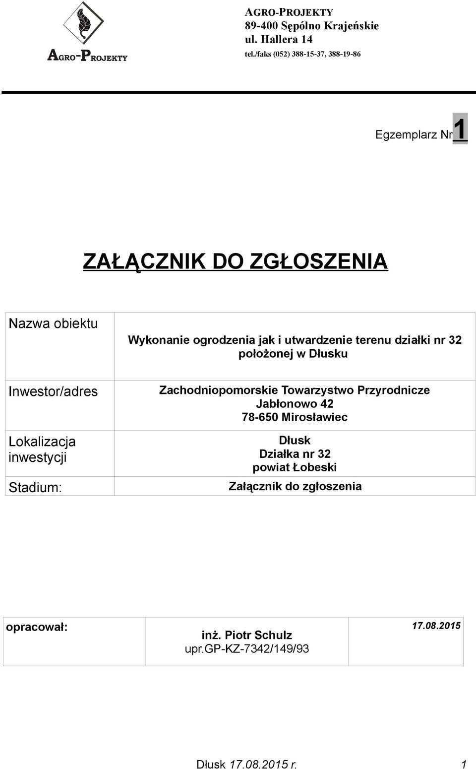 Zachodniopomorskie Towarzystwo Przyrodnicze Jabłonowo 42 78-650 Mirosławiec Dłusk Działka nr 32 powiat