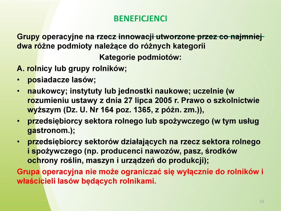 Prawo o szkolnictwie wyższym (Dz. U. Nr 164 poz. 1365, z późn. zm.)), przedsiębiorcy sektora rolnego lub spożywczego (w tym usług gastronom.