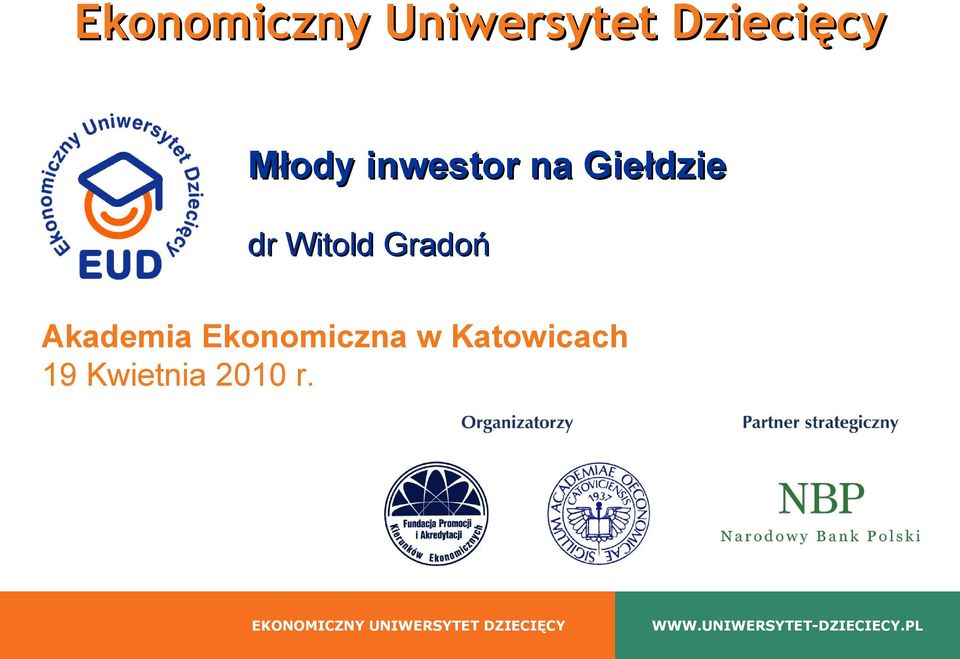 Ekonomiczna w Katowicach 19 Kwietnia 2010 r.