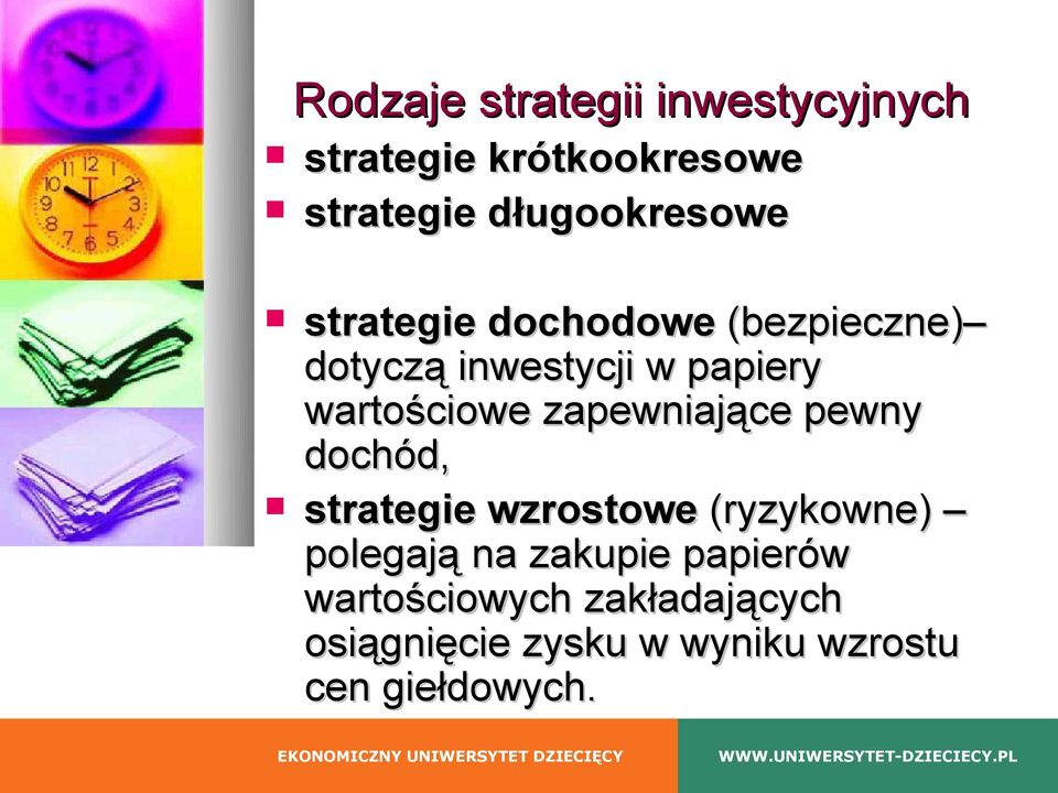 wartościowe zapewniające pewny dochód, strategie wzrostowe (ryzykowne) polegają