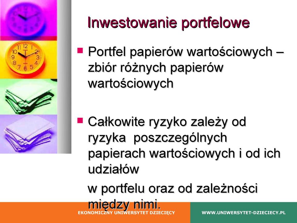 zależy od ryzyka poszczególnych papierach wartościowych