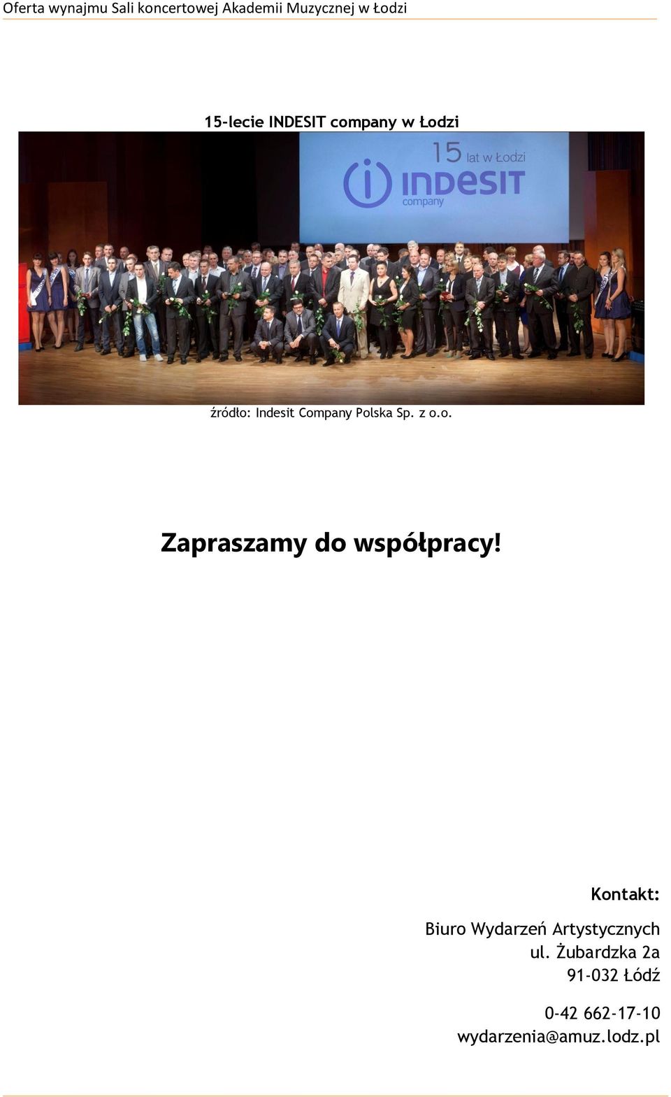 Kontakt: Biuro Wydarzeń Artystycznych ul.