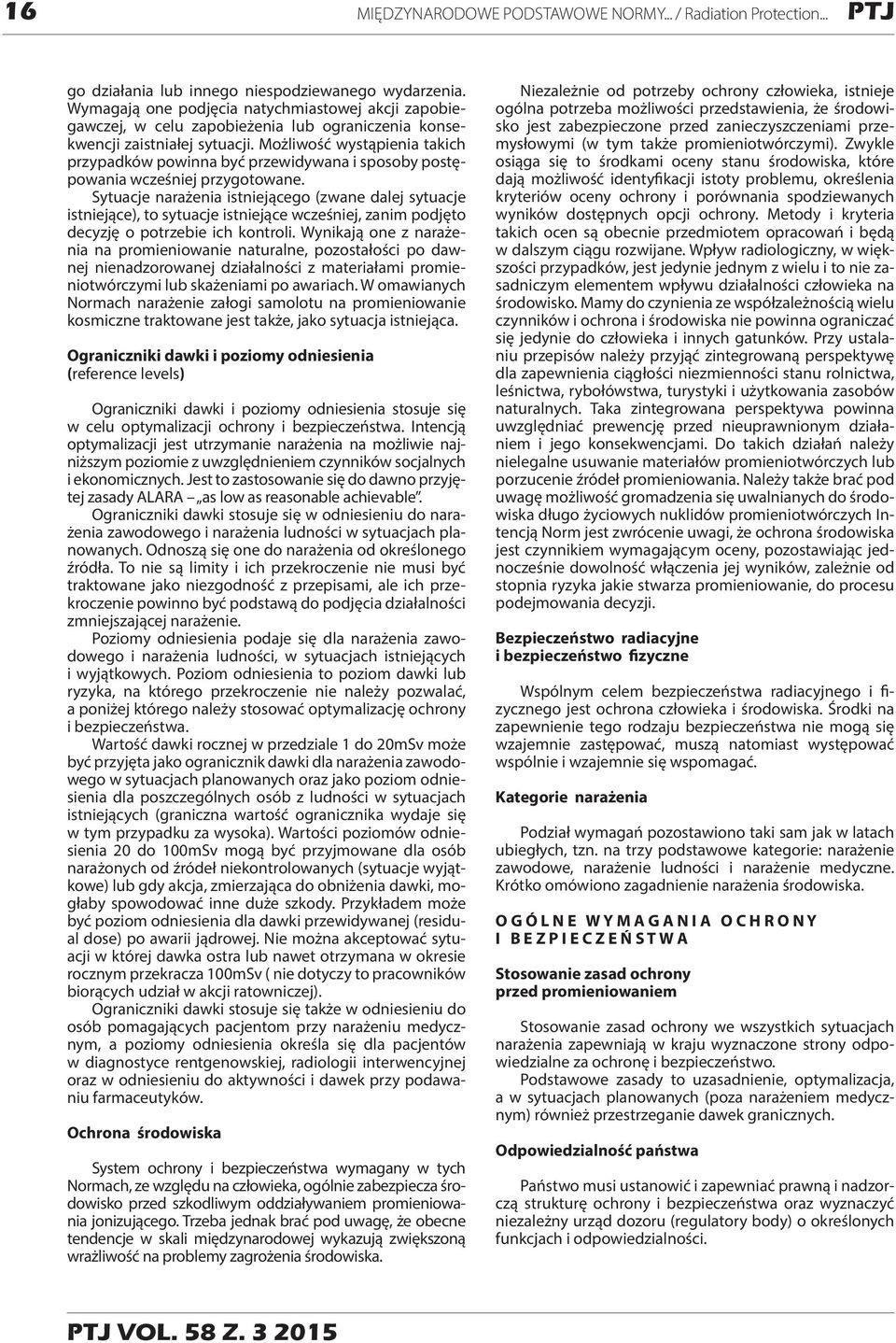 Możliwość wystąpienia takich przypadków powinna być przewidywana i sposoby postępowania wcześniej przygotowane.