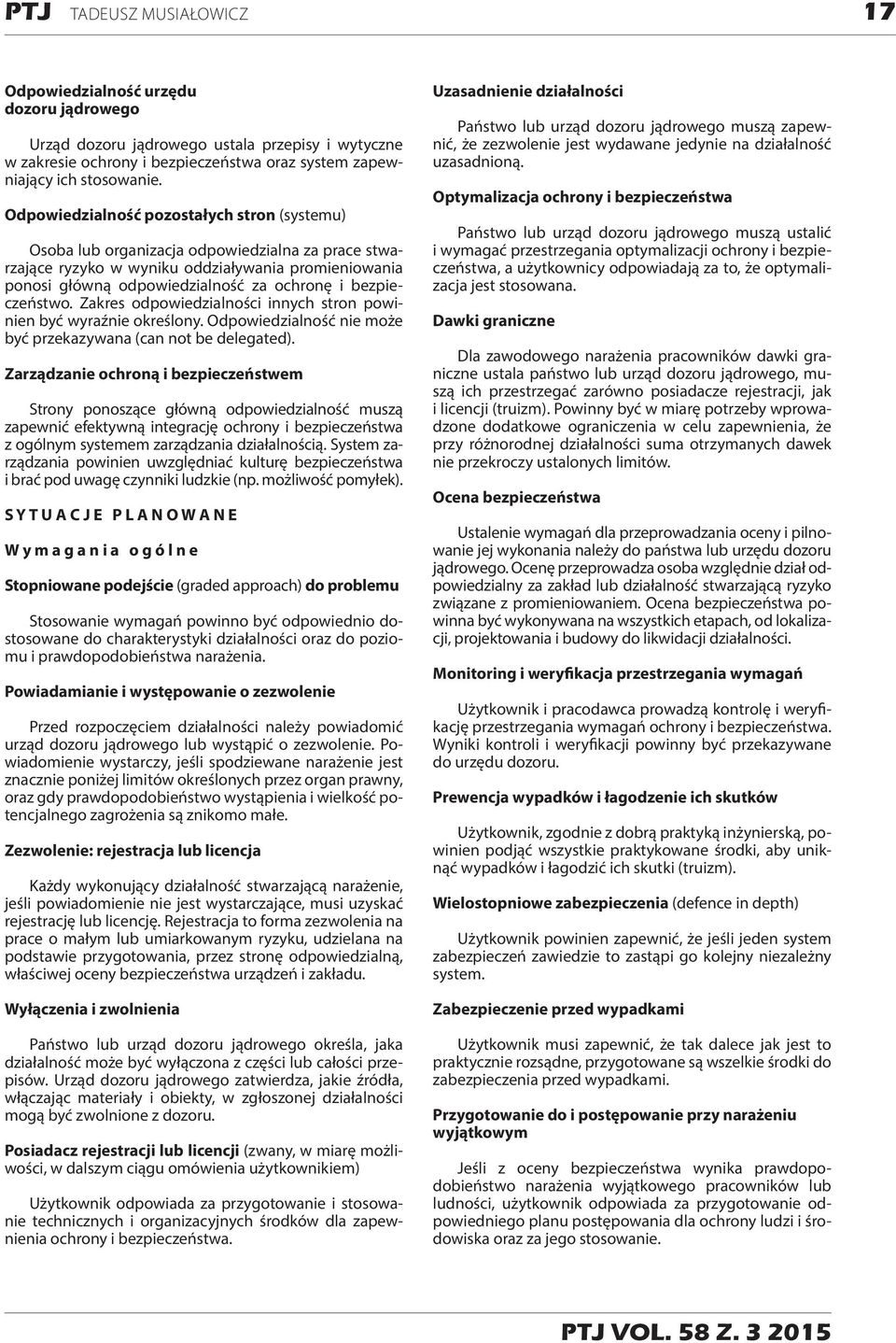 bezpieczeństwo. Zakres odpowiedzialności innych stron powinien być wyraźnie określony. Odpowiedzialność nie może być przekazywana (can not be delegated).