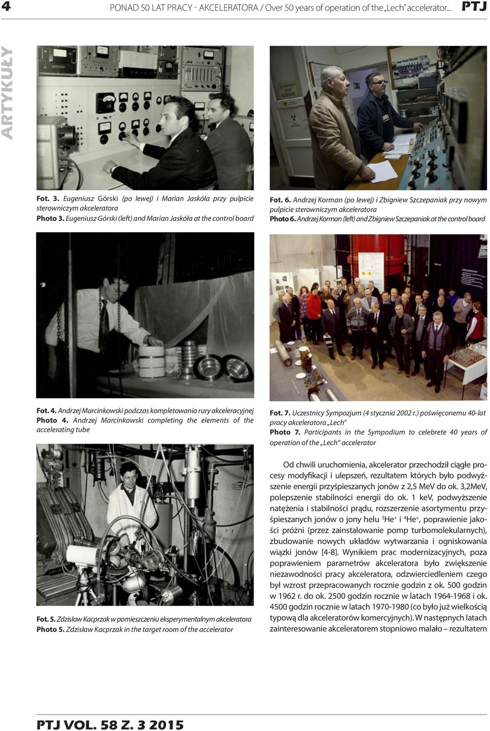 Andrzej Korman (left) and Zbigniew Szczepaniak at the control board Fot. 4. Andrzej Marcinkowski podczas kompletowania rury akceleracyjnej Photo 4.