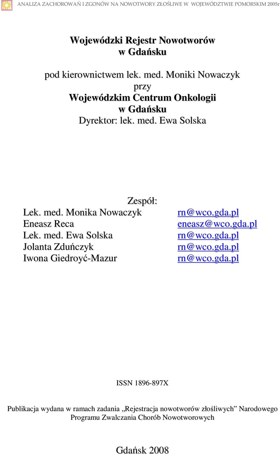 med. Ewa Solska Jolanta Zduńczyk Iwona Giedroyć-Mazur rn@wco.gda.