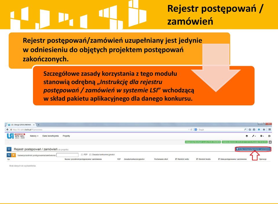 Szczegółowe zasady korzystania z tego modułu stanowią odrębną Instrukcję dla