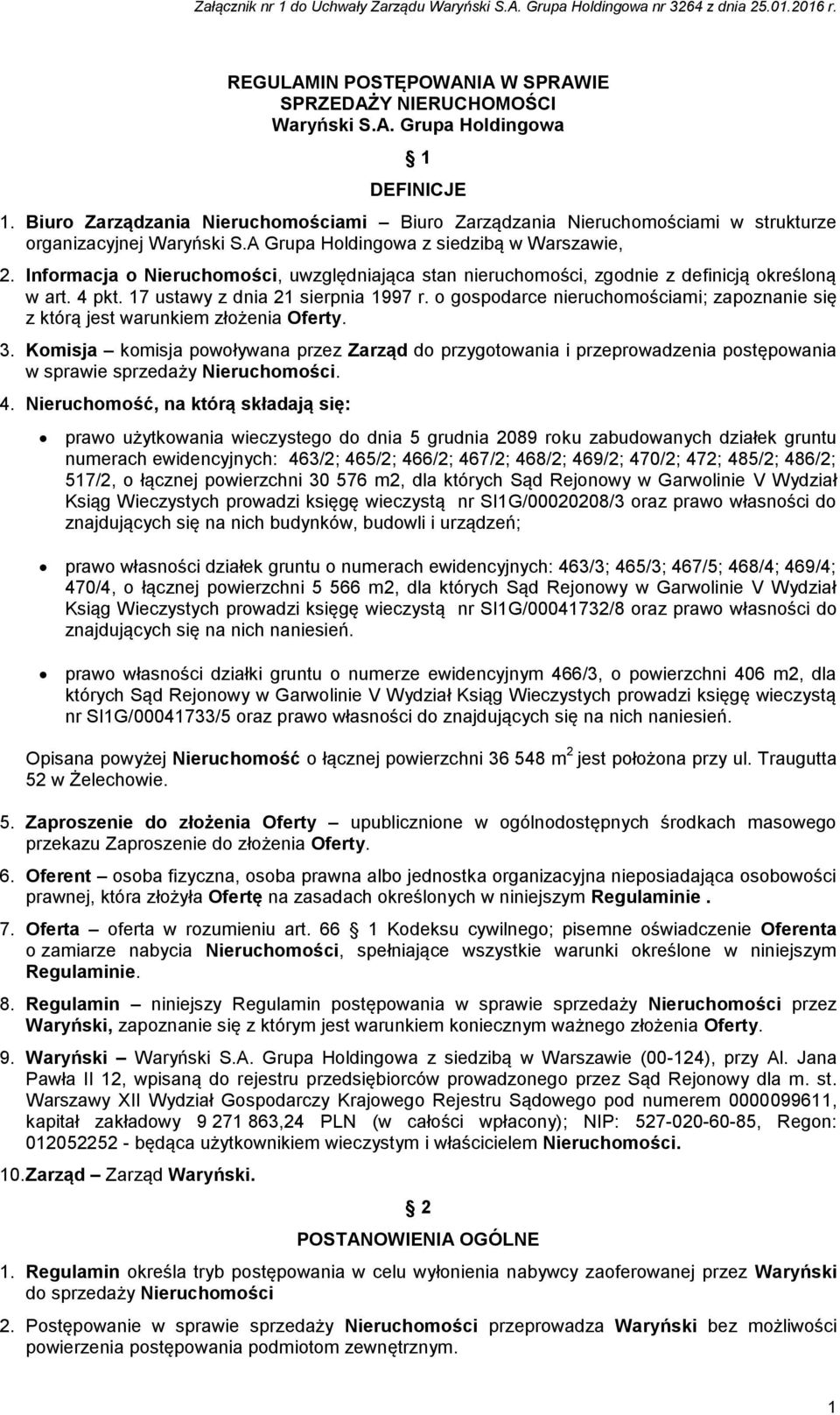 Informacja o Nieruchomości, uwzględniająca stan nieruchomości, zgodnie z definicją określoną w art. 4 pkt. 17 ustawy z dnia 21 sierpnia 1997 r.