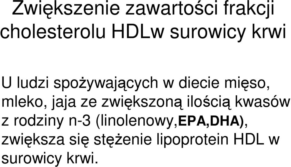 zwiększoną ilością kwasów z rodziny n-3