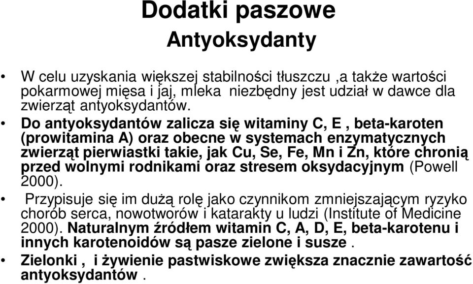 wolnymi rodnikami oraz stresem oksydacyjnym (Powell 2000).
