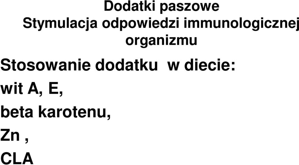 organizmu Stosowanie dodatku w