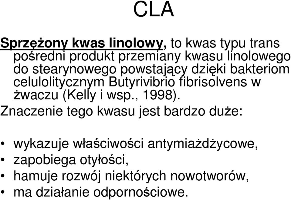 żwaczu (Kelly i wsp., 1998).