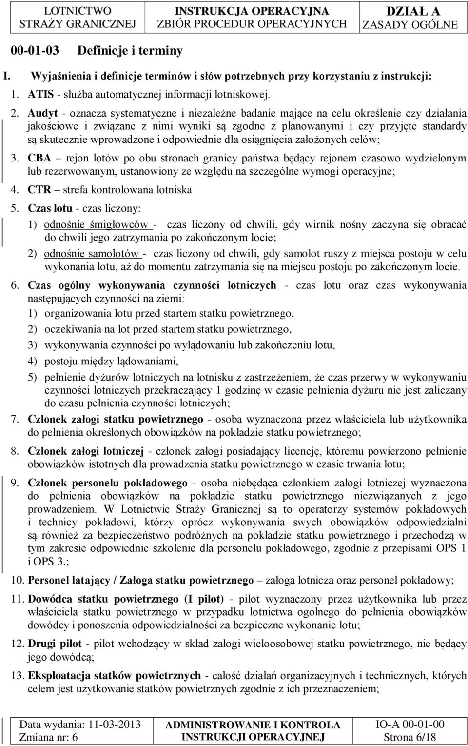 wprowadzone i odpowiednie dla osiągnięcia założonych celów; 3.
