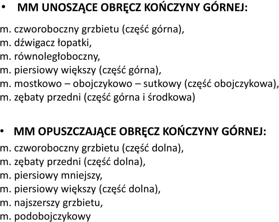 zębaty przedni (część górna i środkowa) MM OPUSZCZAJĄCE OBRĘCZ KOŃCZYNY GÓRNEJ: m.