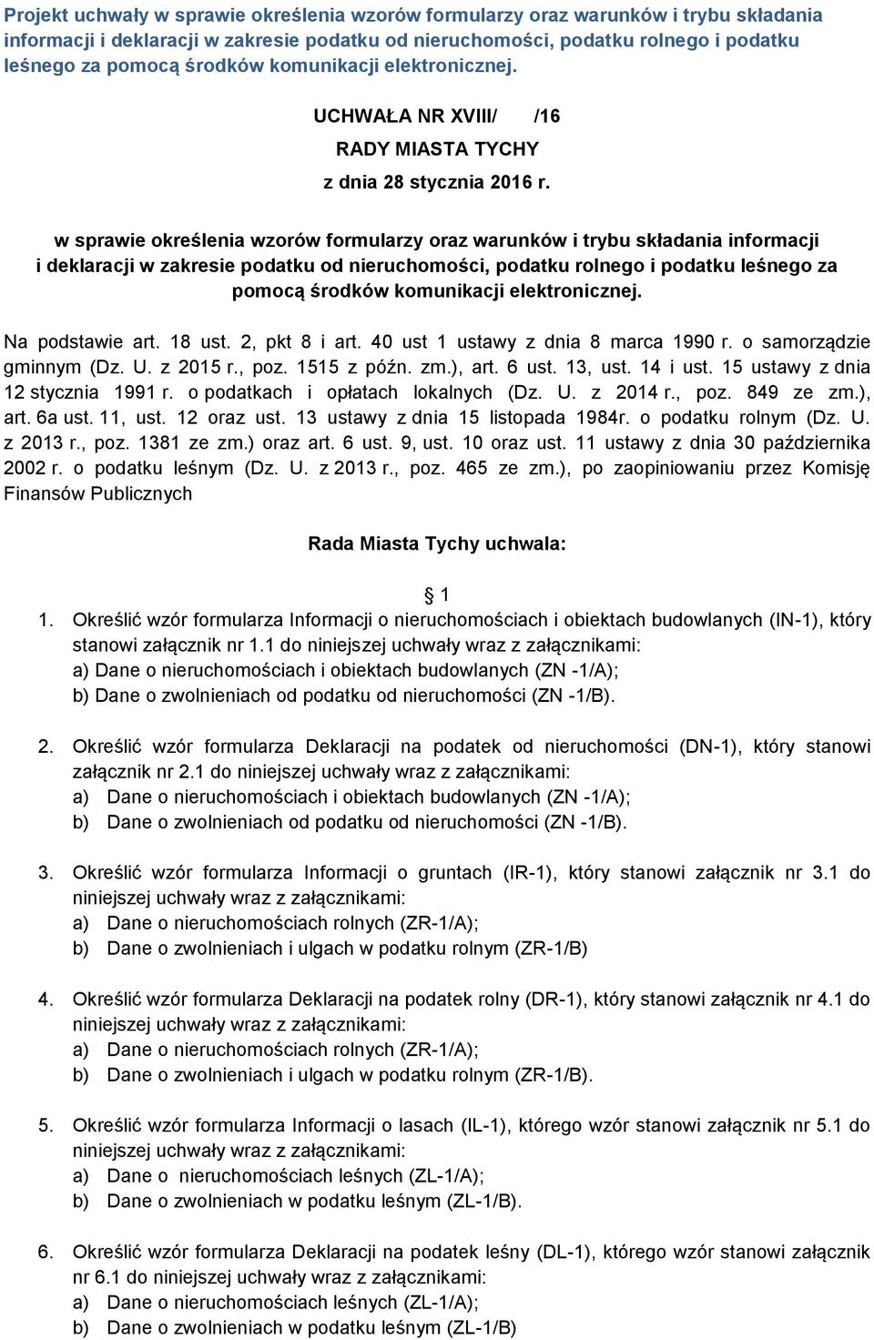 w sprawie określenia wzorów formularzy oraz warunków i trybu składania informacji i deklaracji w zakresie podatku od nieruchomości, podatku rolnego i podatku leśnego za pomocą środków komunikacji