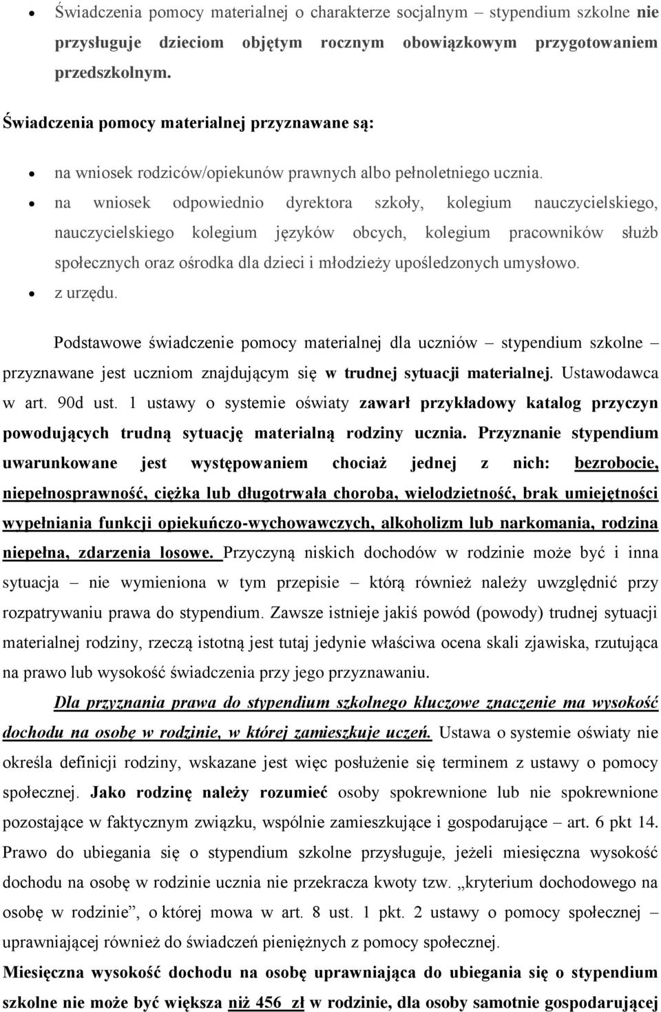 na wniosek odpowiednio dyrektora szkoły, kolegium nauczycielskiego, nauczycielskiego kolegium języków obcych, kolegium pracowników służb społecznych oraz ośrodka dla dzieci i młodzieży upośledzonych