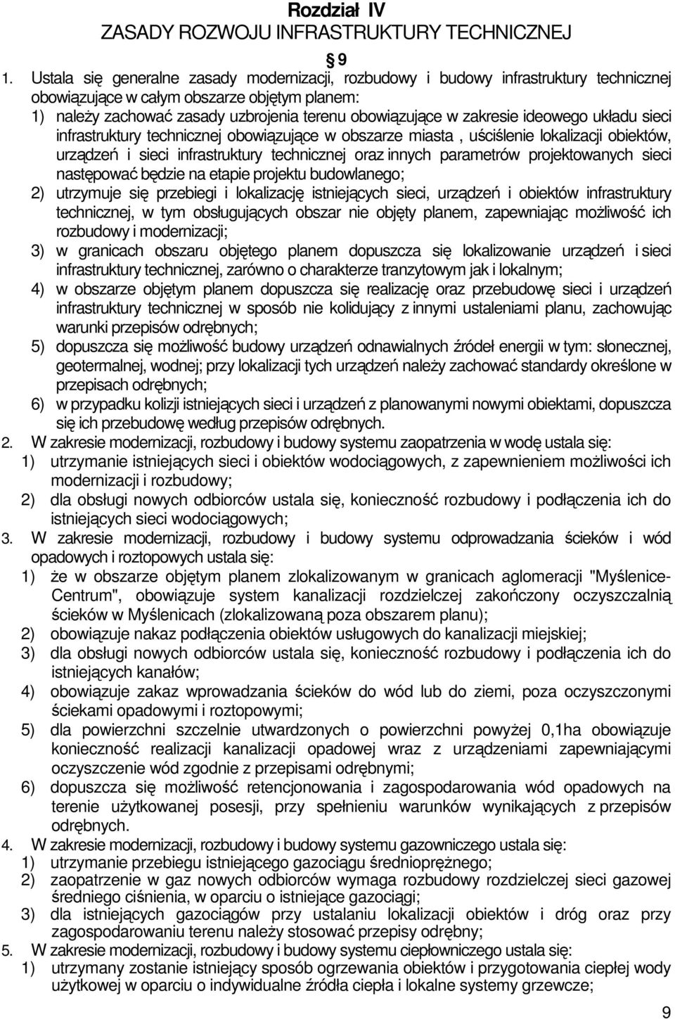 zakresie ideowego układu sieci infrastruktury technicznej obowiązujące w obszarze miasta, uściślenie lokalizacji obiektów, urządzeń i sieci infrastruktury technicznej oraz innych parametrów