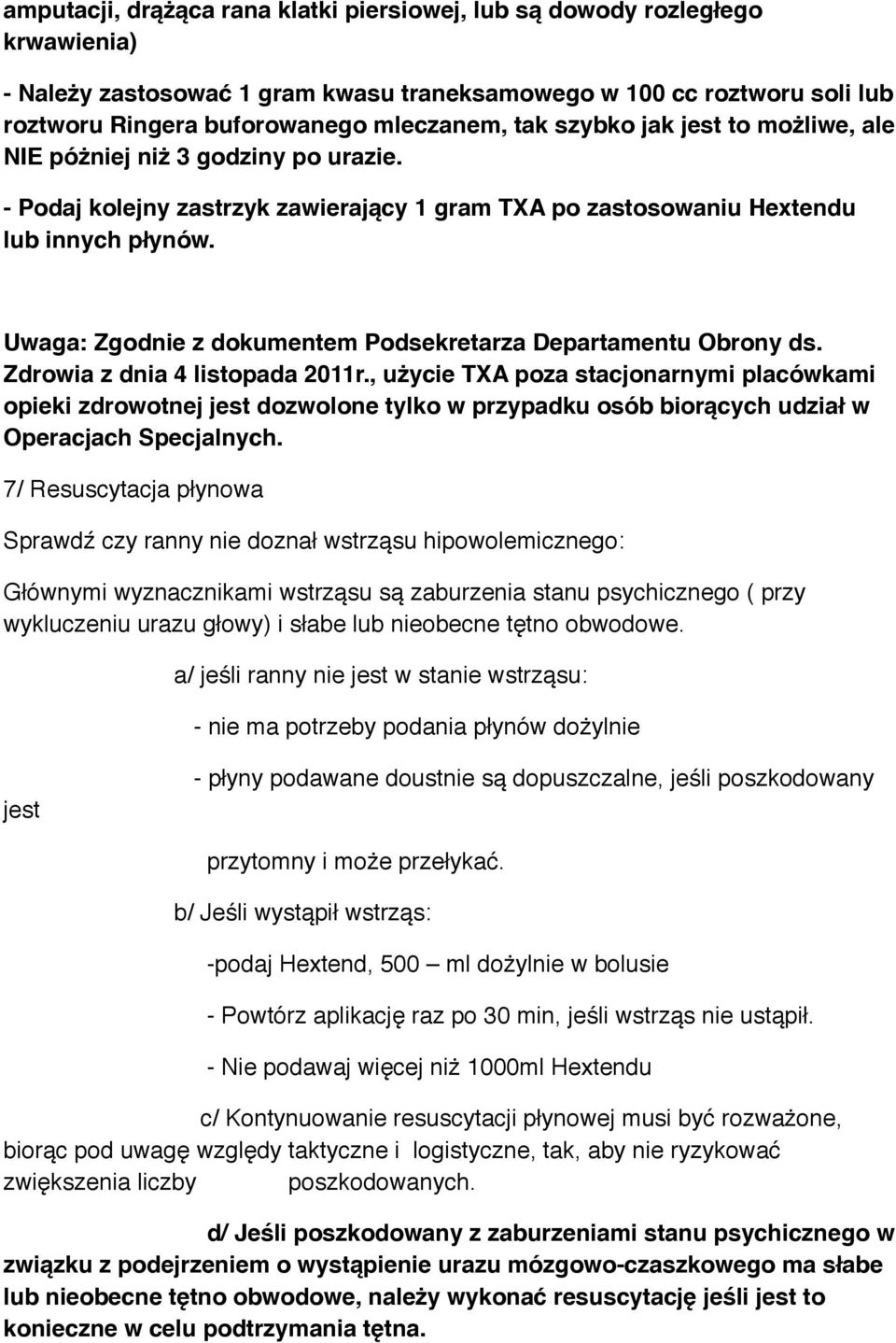 Uwaga: Zgodnie z dokumentem Podsekretarza Departamentu Obrony ds. Zdrowia z dnia 4 listopada 2011r.
