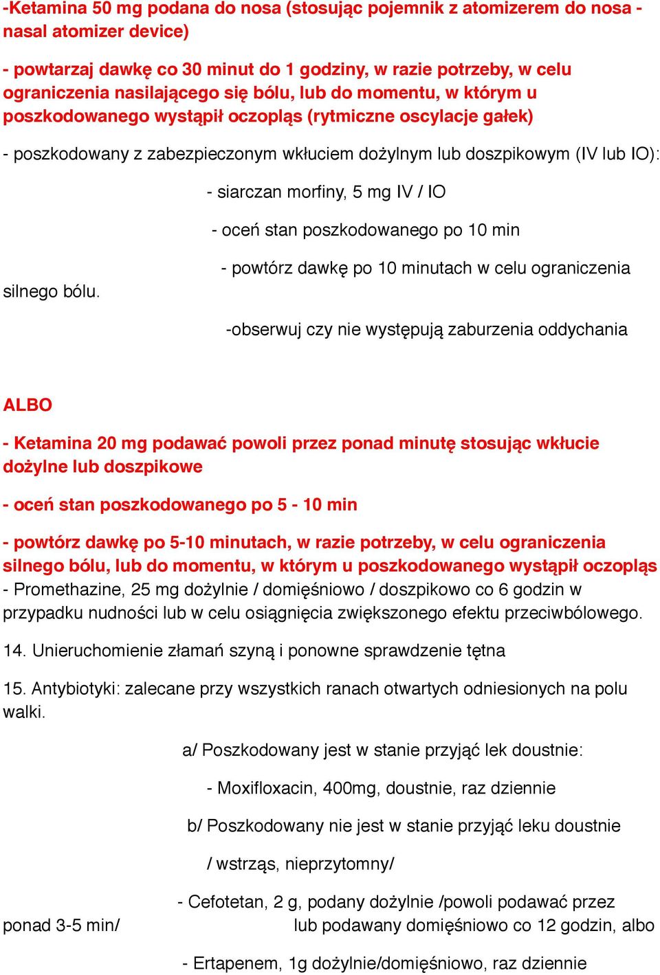 IV / IO - oceń stan poszkodowanego po 10 min silnego bólu.