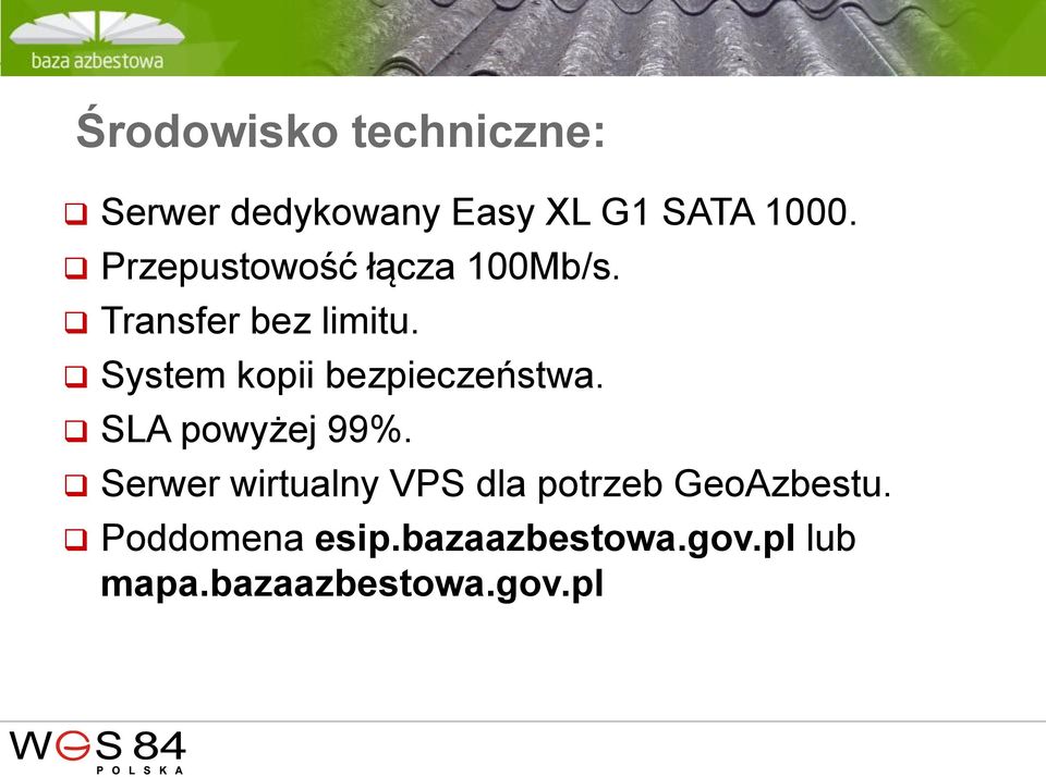 System kopii bezpieczeństwa. SLA powyżej 99%.