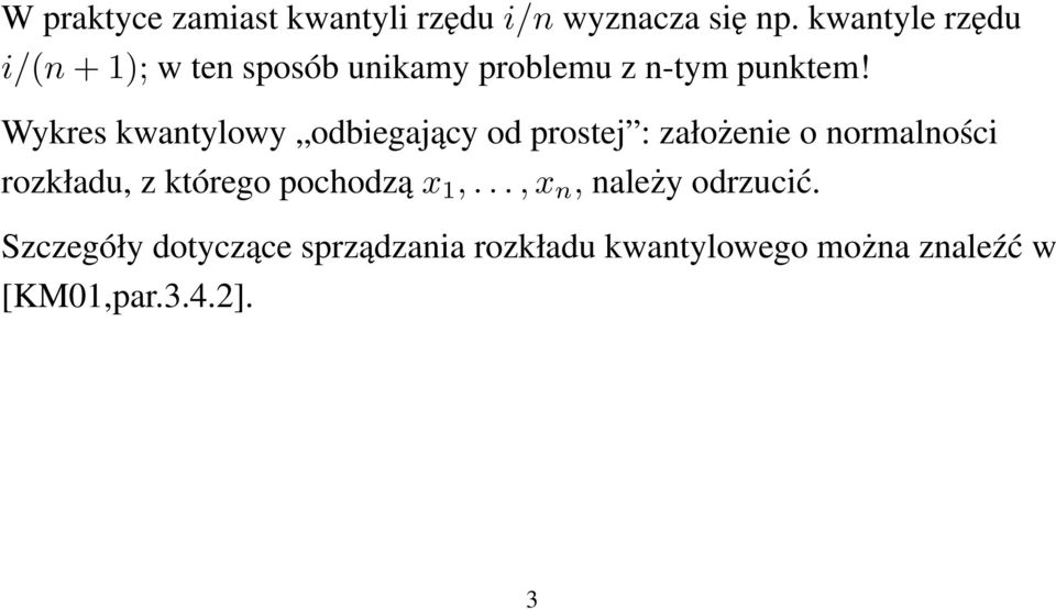 Wykres kwantylowy odbiegający od prostej : założenie o normalności rozkładu, z