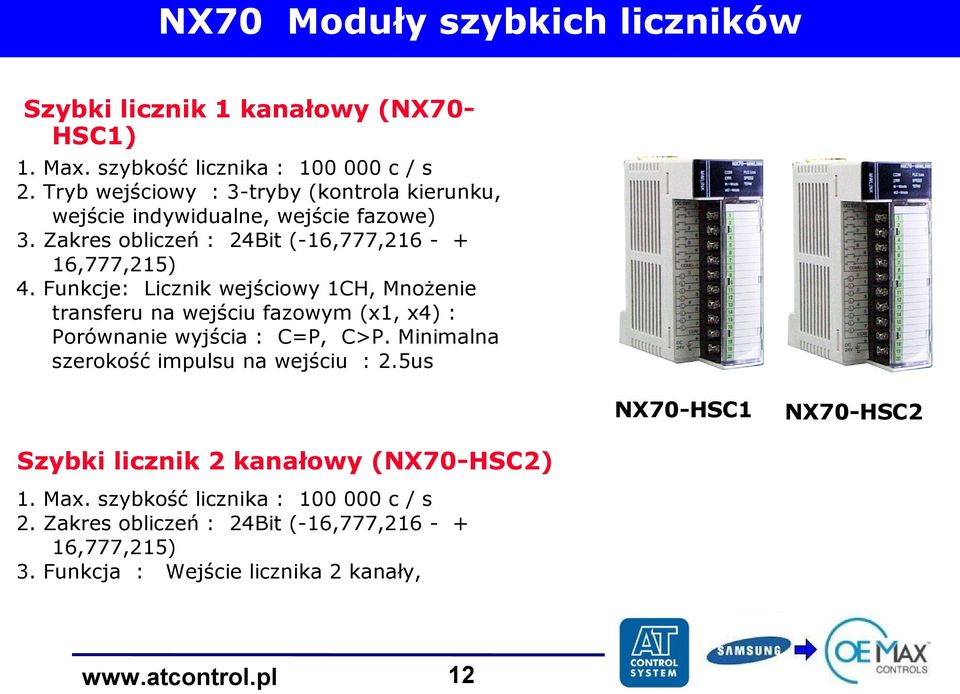 Funkcje: Licznik wejściowy 1CH, Mnożenie transferu na wejściu fazowym (x1, x4) : Porównanie wyjścia : C=P, C>P.