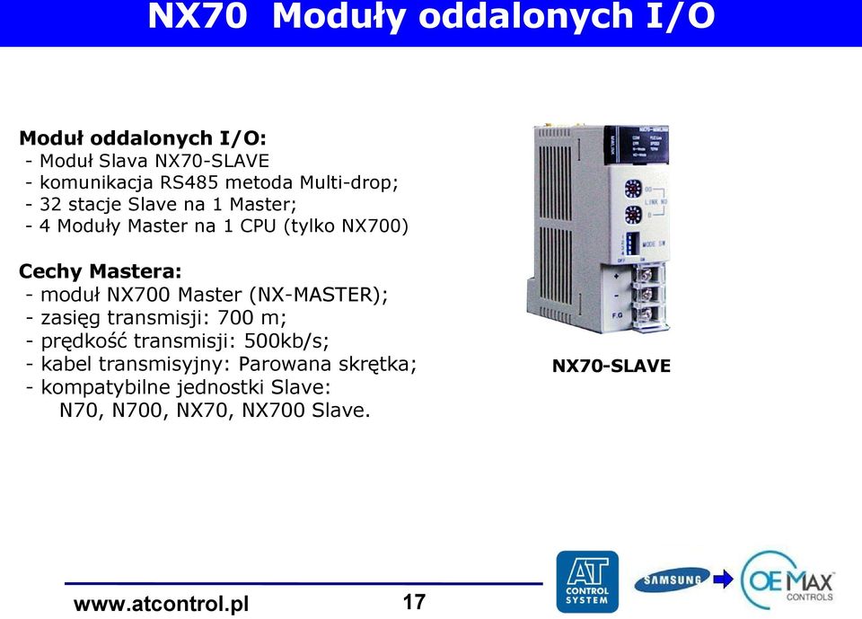 moduł NX700 Master (NX-MASTER); - zasięg transmisji: 700 m; - prędkość transmisji: 500kb/s; - kabel