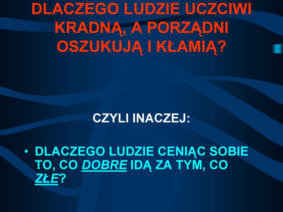 CZYLI INACZEJ: DLACZEGO LUDZIE