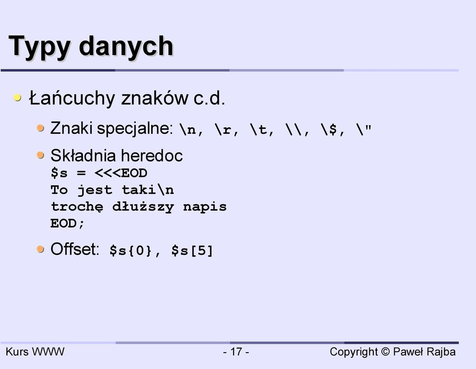Znaki specjalne: \n, \r, \t, \\, \$, \"
