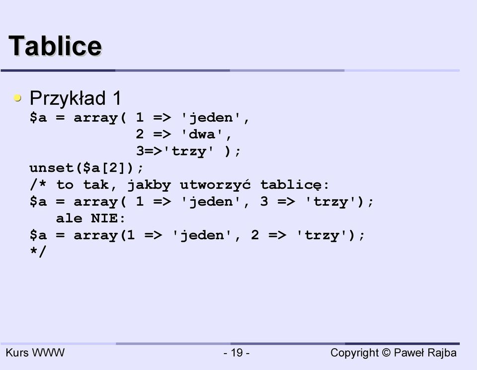 utworzyć tablicę: $a = array( 1 => 'jeden', 3 =>