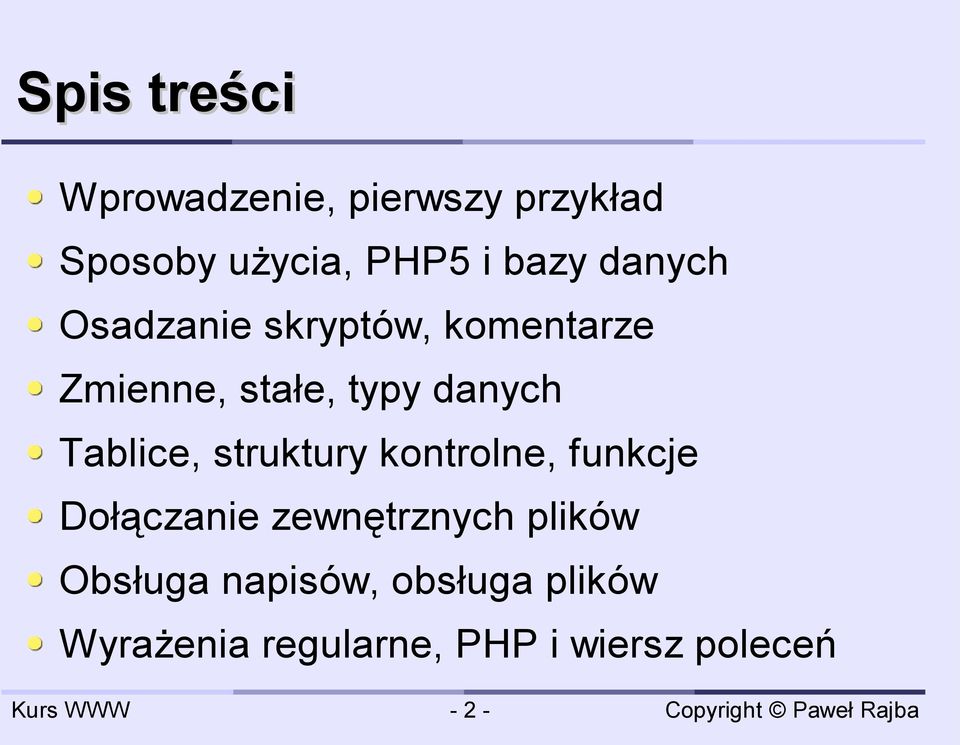 Tablice, struktury kontrolne, funkcje Dołączanie zewnętrznych plików
