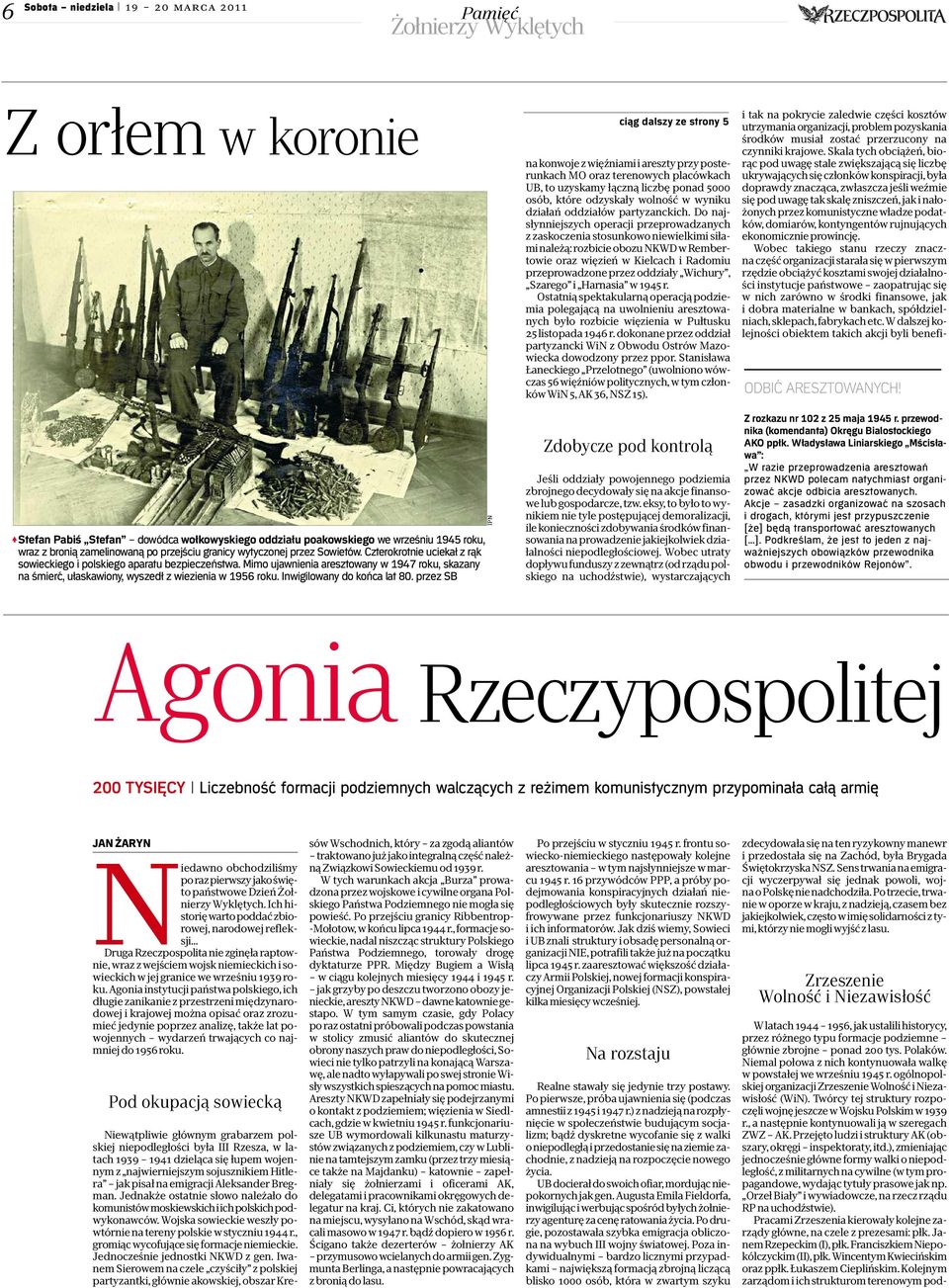 Mimo ujawnienia aresztowany w 1947 roku, skazany na śmierć, ułaskawiony, wyszedł z wiezienia w 1956 roku. Inwigilowany do końca lat 80.