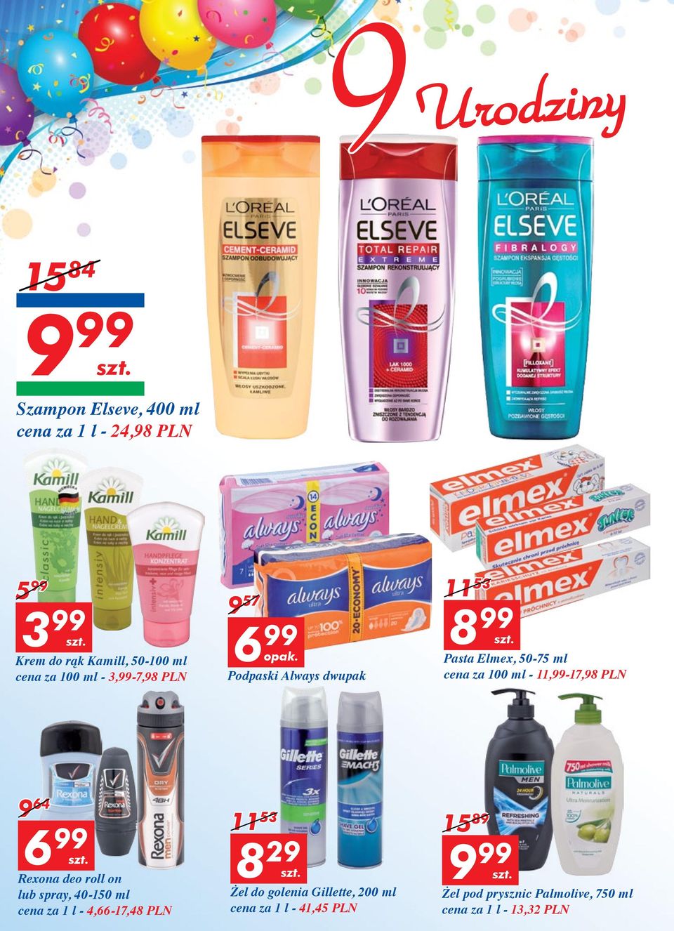 Podpaski Always dwupak 11 53 8 99 Pasta Elmex, 50-75 ml cena za 100 ml - 11,99-17,98 PLN 9 64 6 99 Rexona deo roll