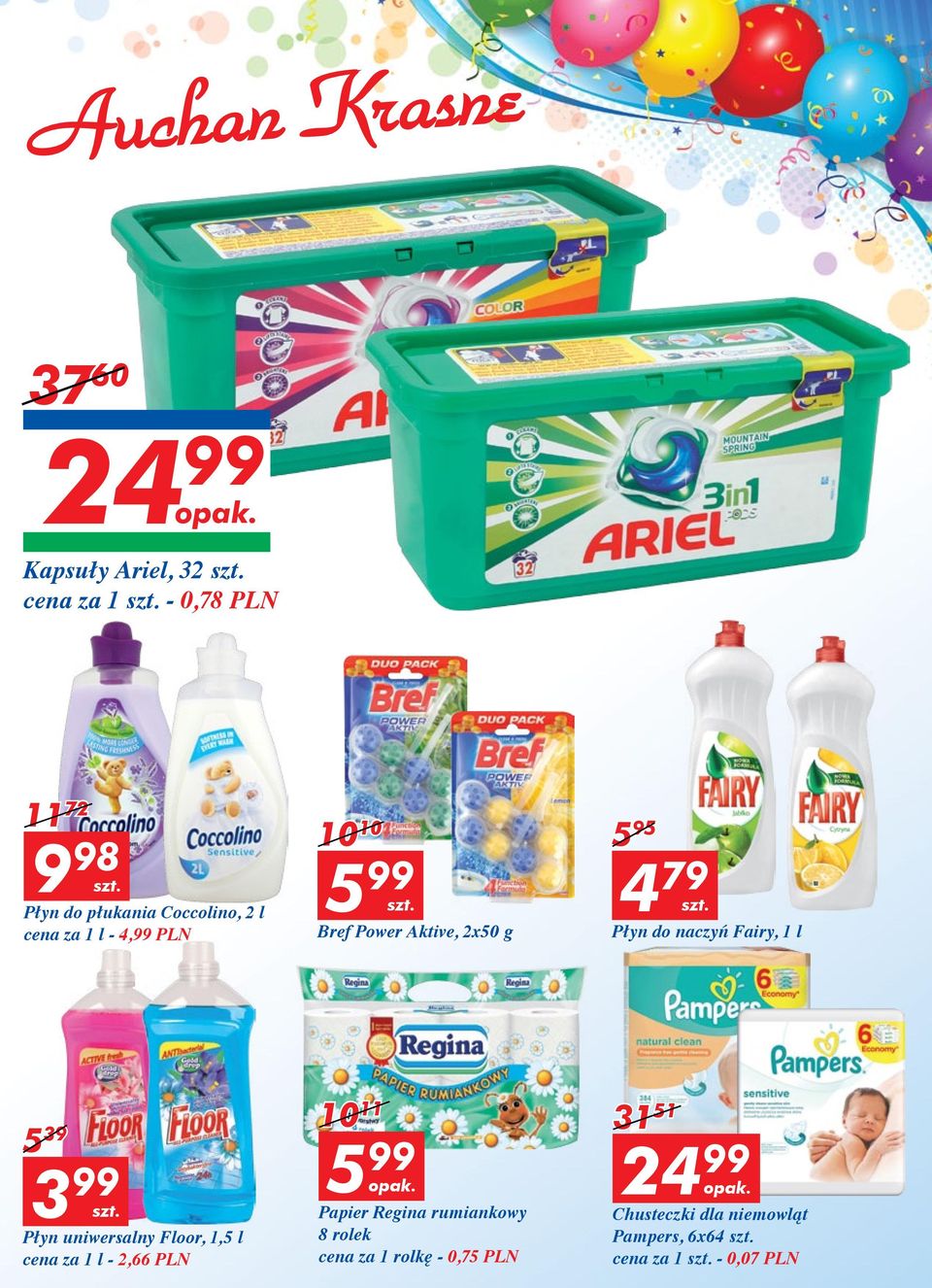 10 5 95 5 99 4 79 Bref Power Aktive, 2x50 g Płyn do naczyń Fairy, 1 l 5 39 3 99 Płyn uniwersalny Floor,