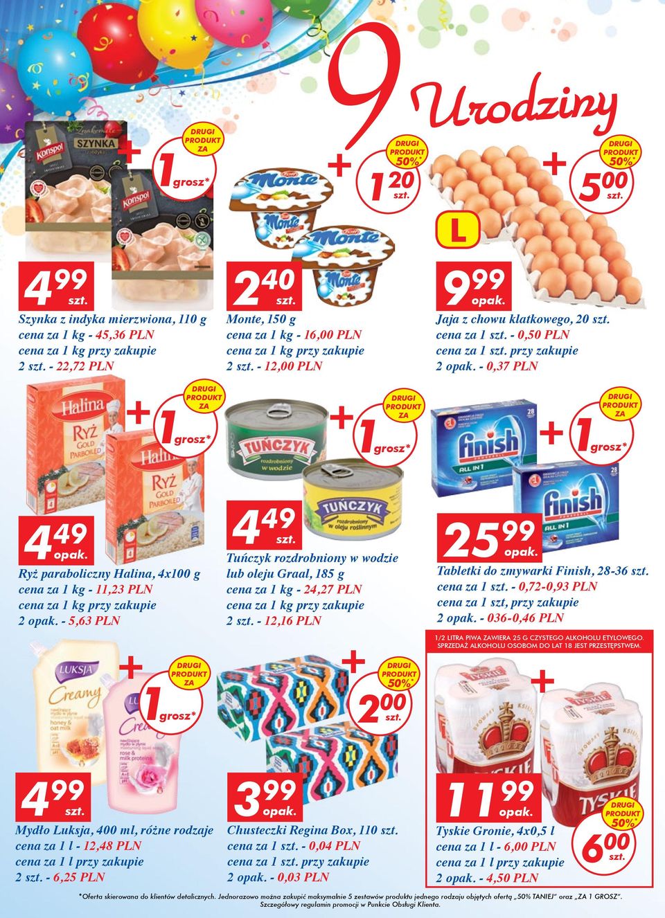 - 0,37 PLN DRUGI PRODUKT ZA DRUGI + PRODUKT ZA + 1grosz* 1grosz* 4 49 opak. Ryż paraboliczny Halina, 4x100 g cena za 1-11,23 PLN cena za 1 przy zakupie 2 opak.
