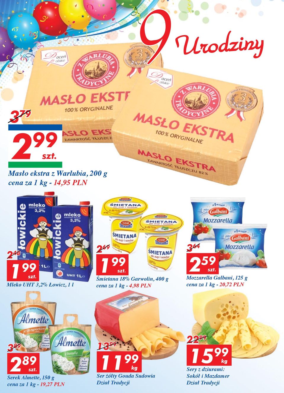 Galbani, 125 g cena za 1-20,72 PLN 3 89 2 89 Serek Almette, 150 g cena za 1-19,27 PLN 13 99 11