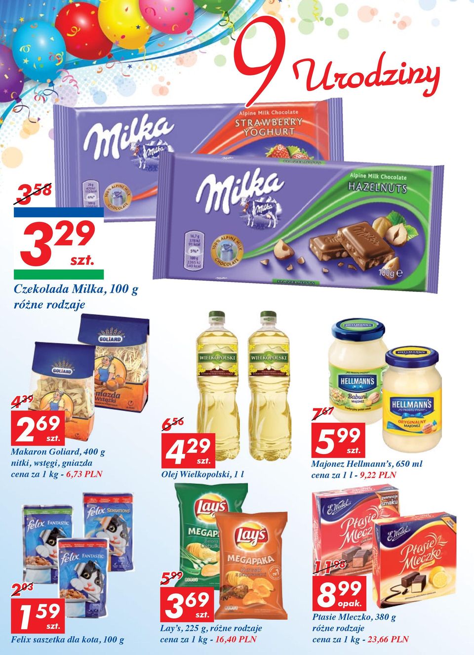650 ml cena za 1 l - 9,22 PLN 2 03 1 59 Felix saszetka dla kota, 100 g 5 99 3 69 Lay s, 225 g,
