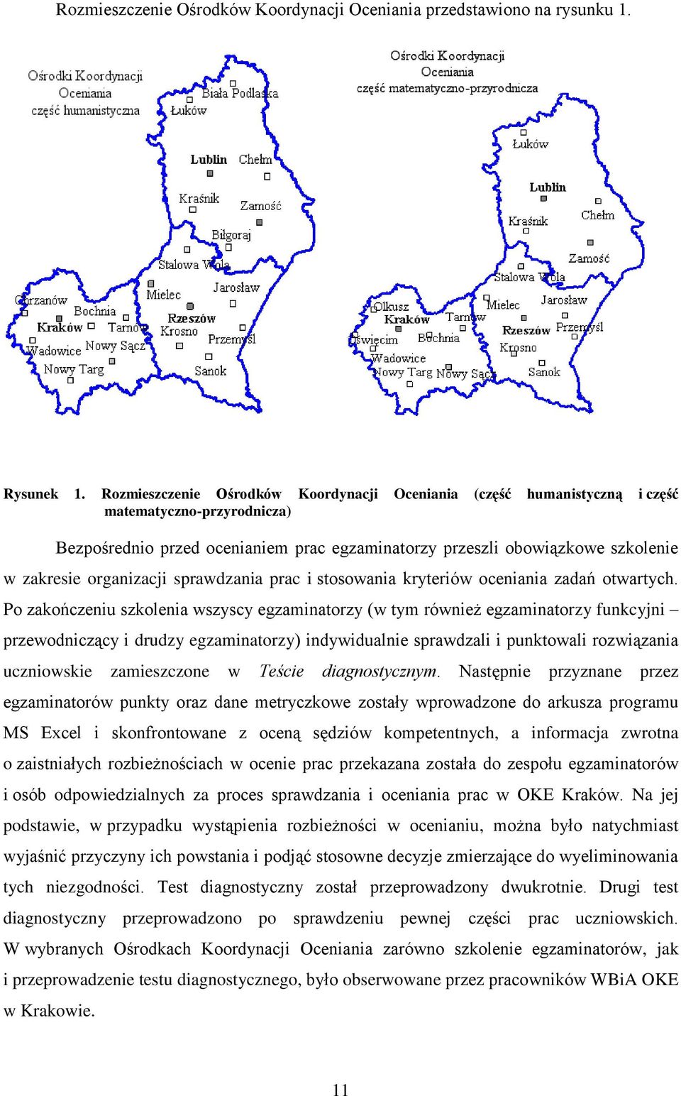 organizacji sprawdzania prac i stosowania kryteriów oceniania zadań otwartych.