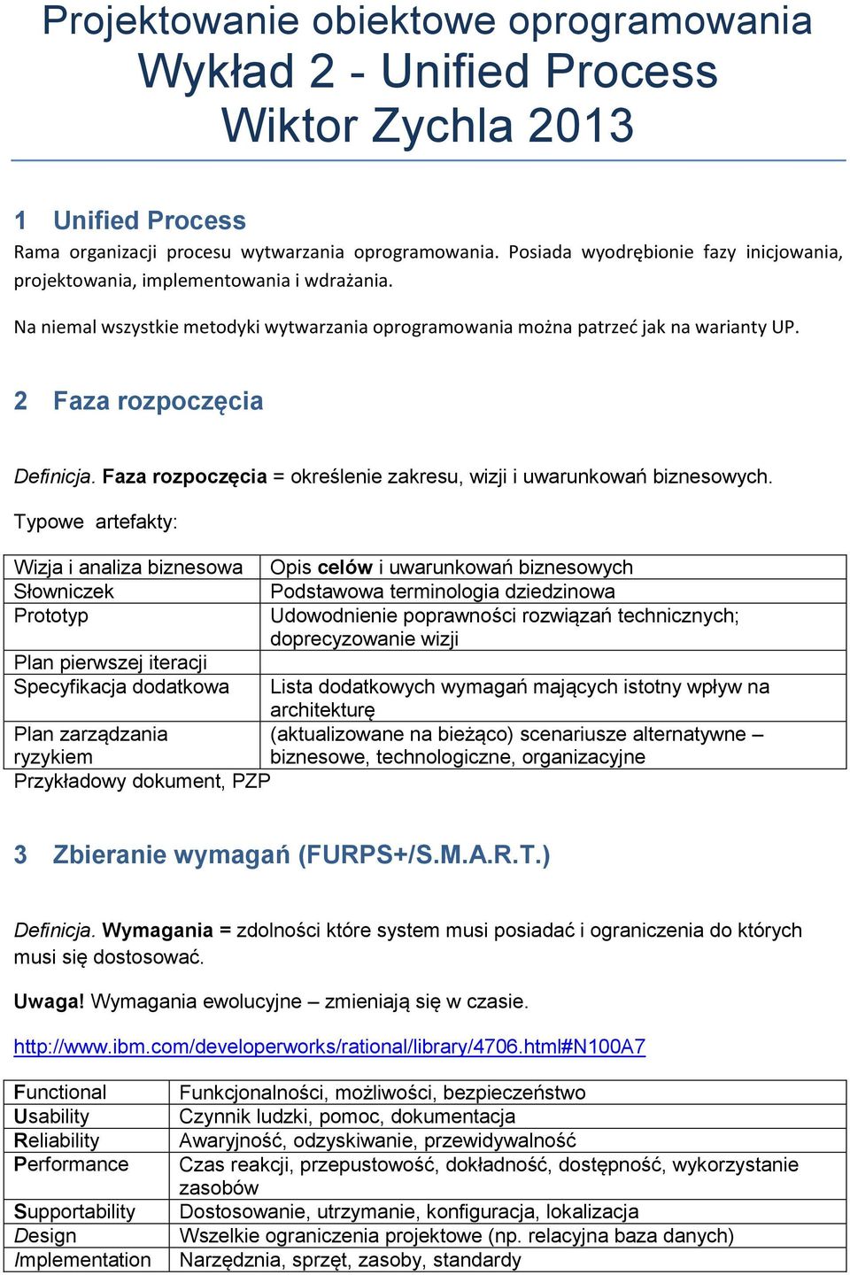 2 Faza rozpoczęcia Definicja. Faza rozpoczęcia = określenie zakresu, wizji i uwarunkowań biznesowych.