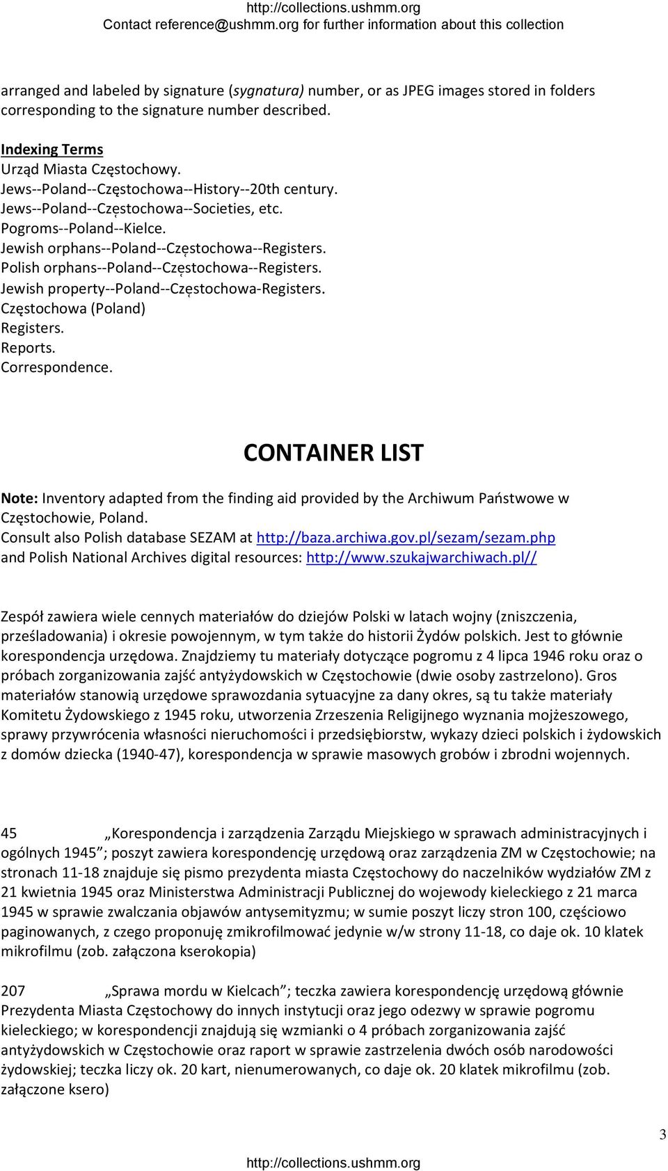 Polish orphans Poland Cze stochowa Registers. Jewish property Poland Cze stochowa Registers. Częstochowa (Poland) Registers. Reports. Correspondence.