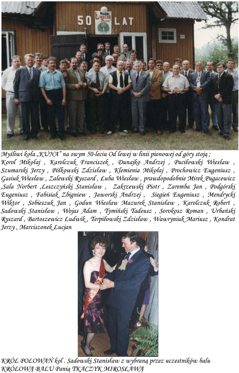 Fabisiak Zbigniew, Jaworski Andrzej, Siegień Eugeniusz, Mendrycki Wiktor, Sobieszuk Jan, Godun Wiesław Mazurek Stanisław, Karolczuk Robert, Sadowski Stanisław, Wojas Adam, Tymiński Tadeusz, Sorokosz